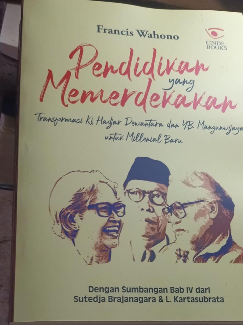 Buku Pendidikan yang Memerdekakan Tramsformasi Ki Hadjar Dewantara dan YB Mangunwijaya untuk Millenial Baru Cover Depan